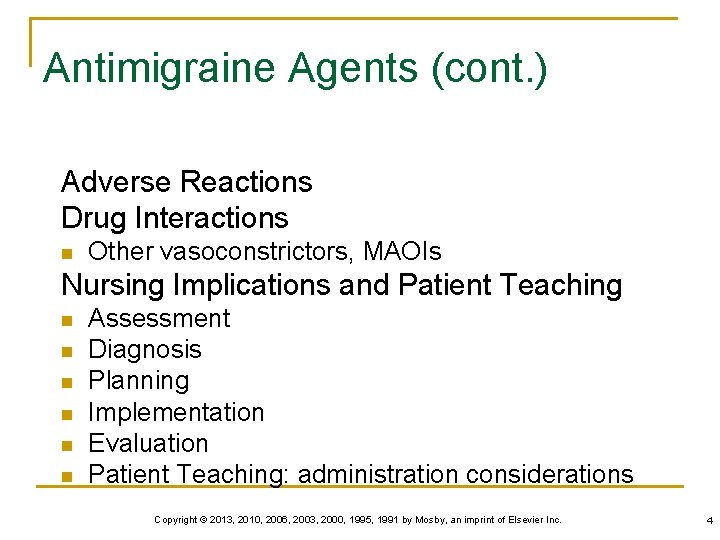 Antimigraine Agents (cont. ) Adverse Reactions Drug Interactions n Other vasoconstrictors, MAOIs Nursing Implications