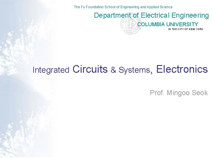 The Fu Foundation School of Engineering and Applied Science Department of Electrical Engineering COLUMBIA