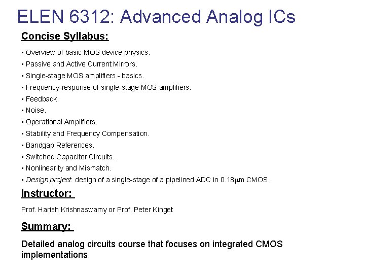 ELEN 6312: Advanced Analog ICs Concise Syllabus: • Overview of basic MOS device physics.