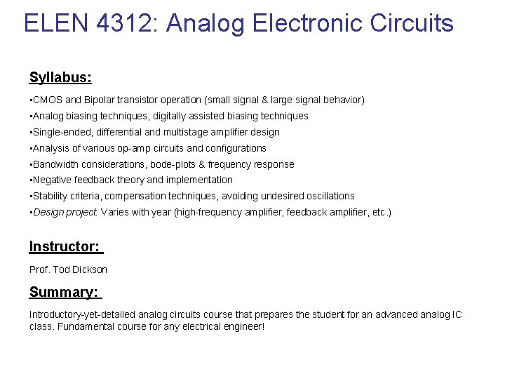 ELEN 4312: Analog Electronic Circuits Syllabus: • CMOS and Bipolar transistor operation (small signal