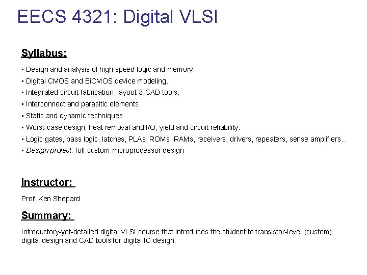 EECS 4321: Digital VLSI Syllabus: • Design and analysis of high speed logic and
