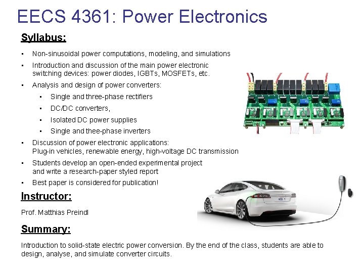 EECS 4361: Power Electronics Syllabus: • Non-sinusoidal power computations, modeling, and simulations • Introduction