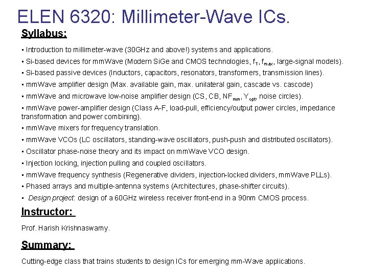 ELEN 6320: Millimeter-Wave ICs. Syllabus: • Introduction to millimeter-wave (30 GHz and above!) systems