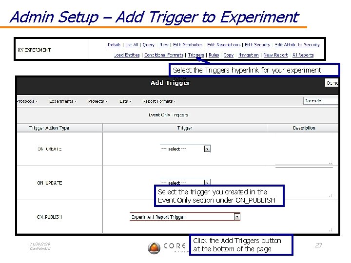Admin Setup – Add Trigger to Experiment Select the Triggers hyperlink for your experiment