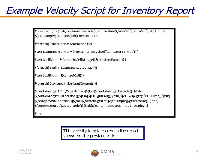 Example Velocity Script for Inventory Report This velocity template creates the report shown on
