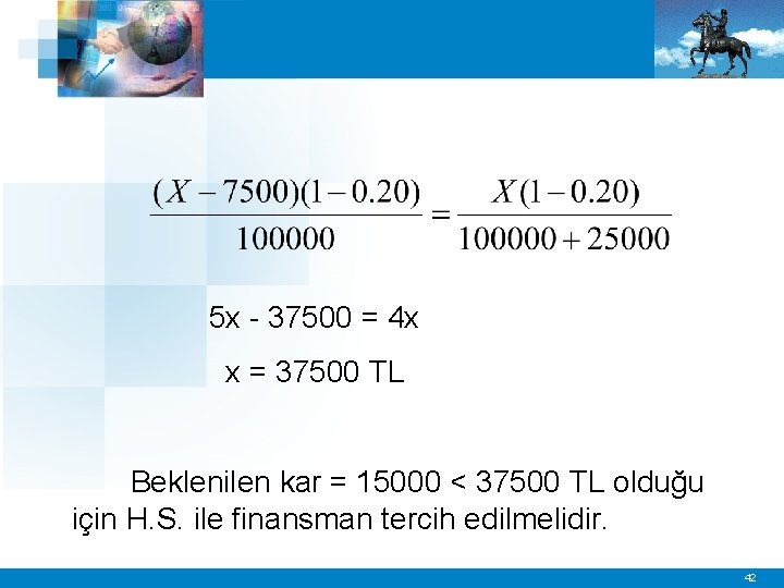 5 x - 37500 = 4 x x = 37500 TL Beklenilen kar =