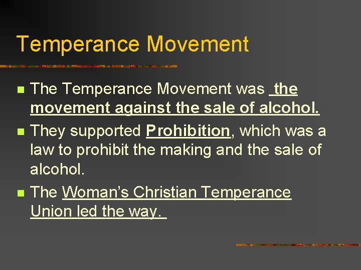 Temperance Movement n n n The Temperance Movement was the movement against the sale