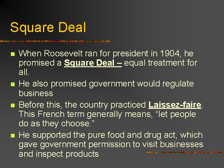 Square Deal n n When Roosevelt ran for president in 1904, he promised a