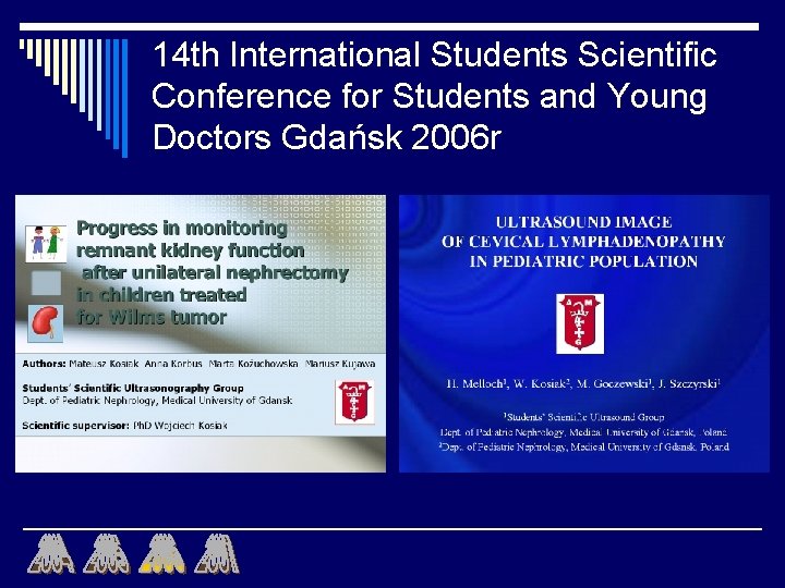 14 th International Students Scientific Conference for Students and Young Doctors Gdańsk 2006 r 14 th International Students Scientific Conference for Students and Young Doctors Gdańsk 2006 r
