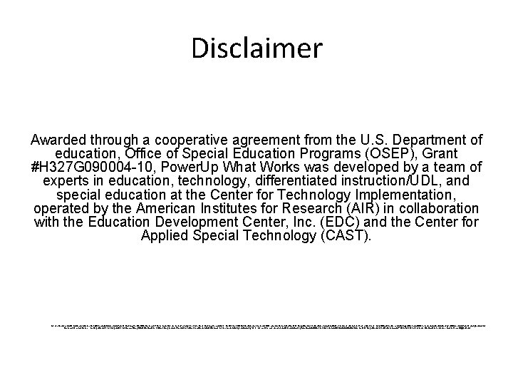 Disclaimer Awarded through a cooperative agreement from the U. S. Department of education, Office