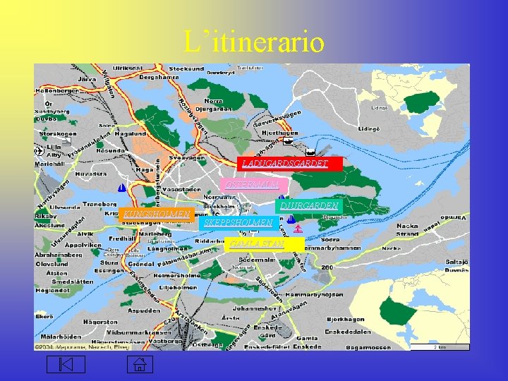 L’itinerario LADUGARDSGARDET OSTERMALM KUNGSHOLMEN DJURGARDEN SKEPPSHOLMEN GAMLA STAN 