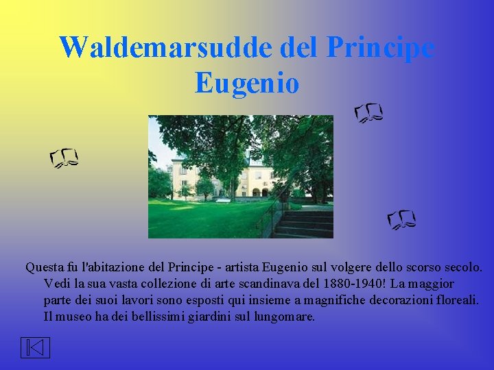 Waldemarsudde del Principe Eugenio Questa fu l'abitazione del Principe - artista Eugenio sul volgere