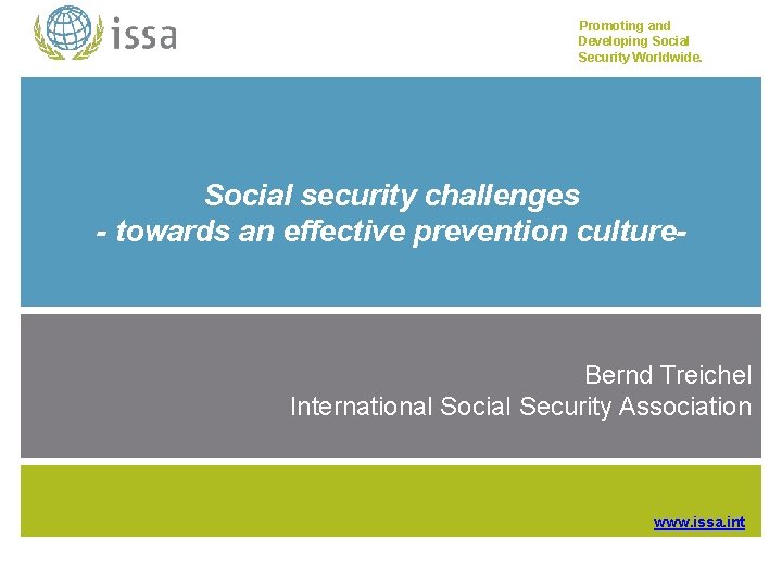 Promoting and Developing Social Security Worldwide. Social security challenges - towards an effective prevention