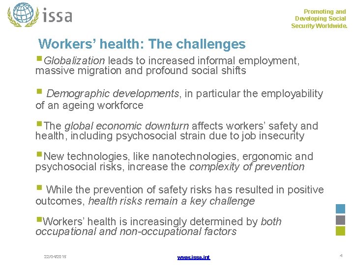 Promoting and Developing Social Security Worldwide. Workers’ health: The challenges Globalization leads to increased