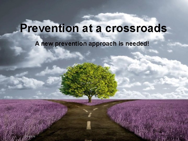 Promoting and Developing Social Security Worldwide. Prevention at a crossroads A new prevention approach