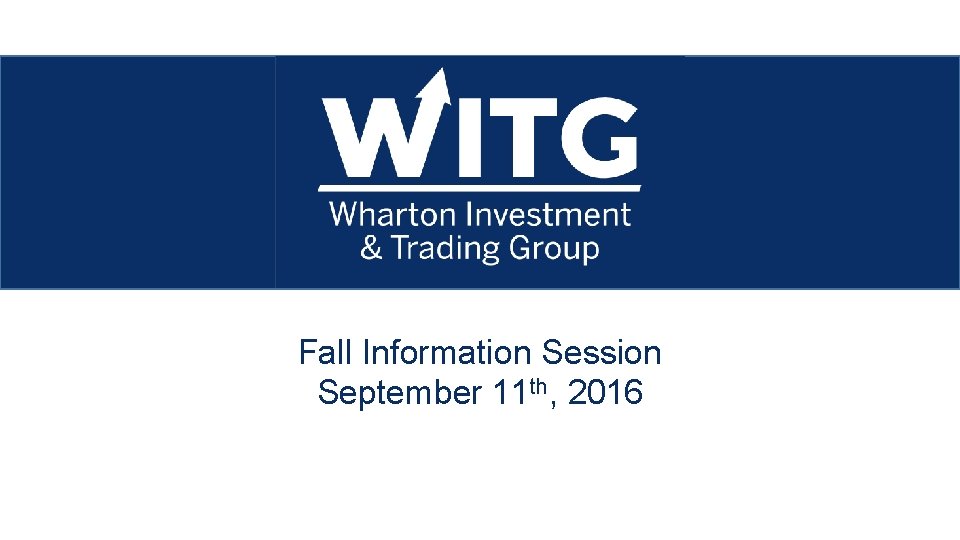 Fall Information Session September 11 th, 2016 