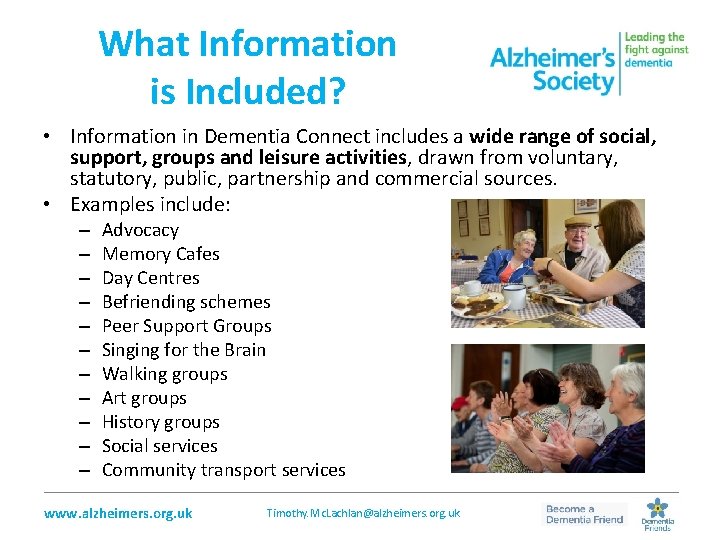 What Information is Included? • Information in Dementia Connect includes a wide range of