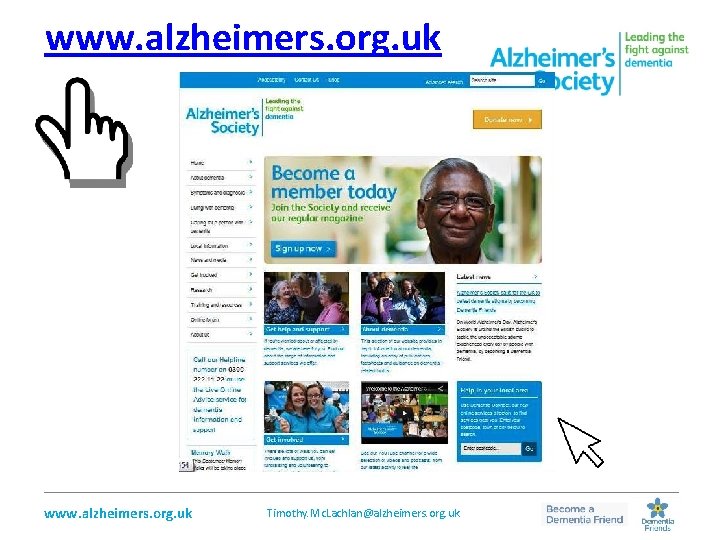 www. alzheimers. org. uk _________________________________________________ www. alzheimers. org. uk Timothy. Mc. Lachlan@alzheimers. org. uk