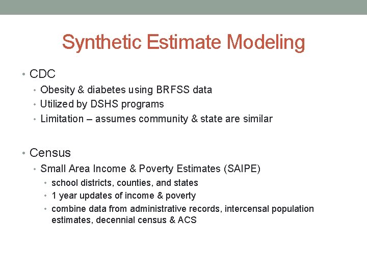 Synthetic Estimate Modeling • CDC • Obesity & diabetes using BRFSS data • Utilized