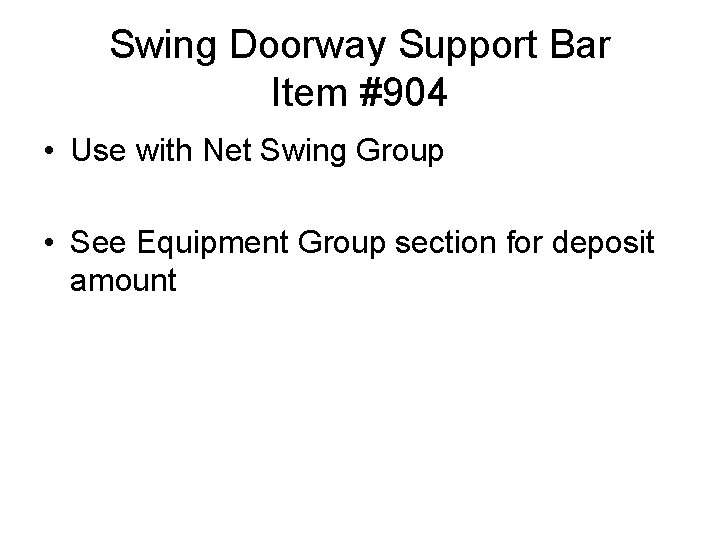 Swing Doorway Support Bar Item #904 • Use with Net Swing Group • See