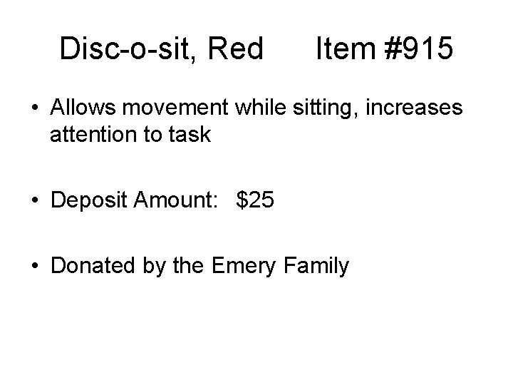 Disc-o-sit, Red Item #915 • Allows movement while sitting, increases attention to task •