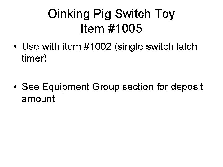 Oinking Pig Switch Toy Item #1005 • Use with item #1002 (single switch latch