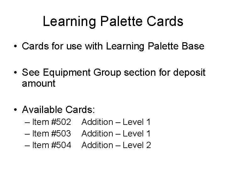 Learning Palette Cards • Cards for use with Learning Palette Base • See Equipment