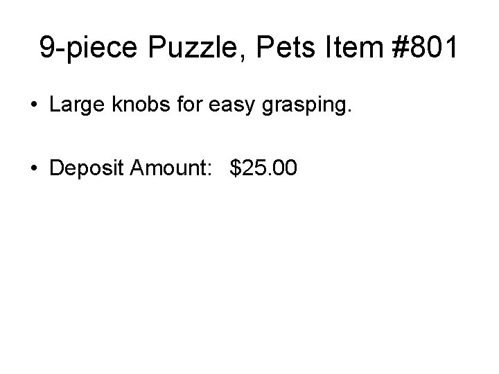 9 -piece Puzzle, Pets Item #801 • Large knobs for easy grasping. • Deposit