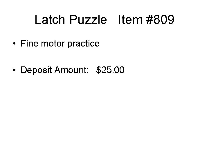 Latch Puzzle Item #809 • Fine motor practice • Deposit Amount: $25. 00 