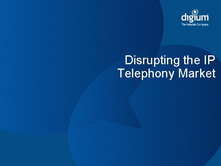 Disrupting the IP Telephony Market 