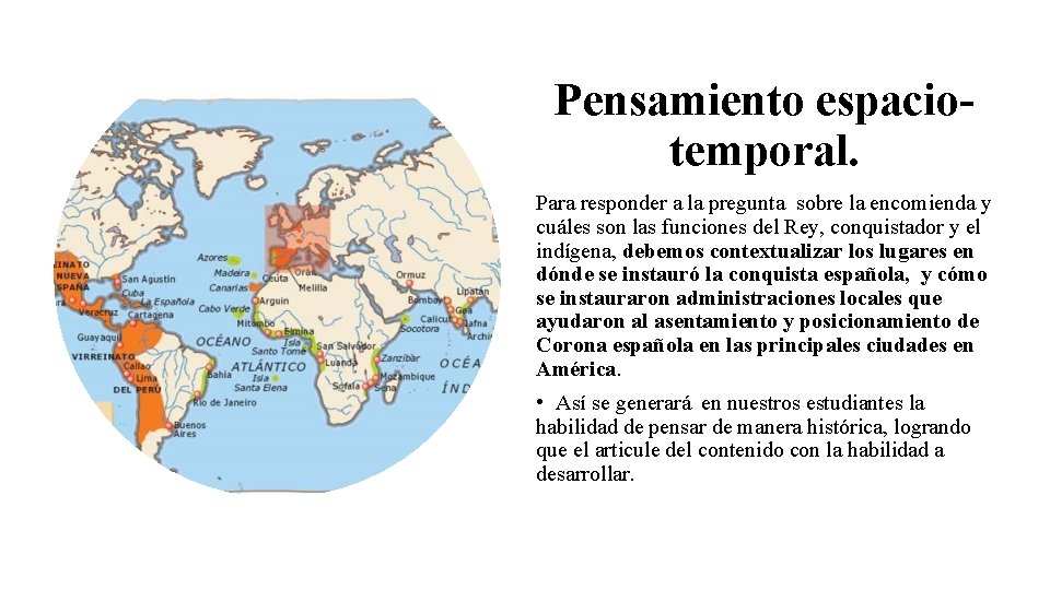 Pensamiento espaciotemporal. Para responder a la pregunta sobre la encomienda y cuáles son las