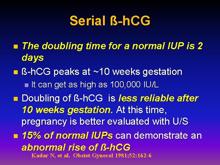 Serial ß-h. CG The doubling time for a normal IUP is 2 days n