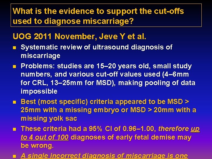 What is the evidence to support the cut-offs used to diagnose miscarriage? UOG 2011