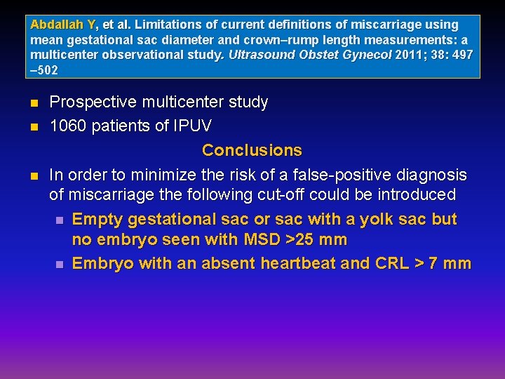 Abdallah Y, et al. Limitations of current definitions of miscarriage using mean gestational sac