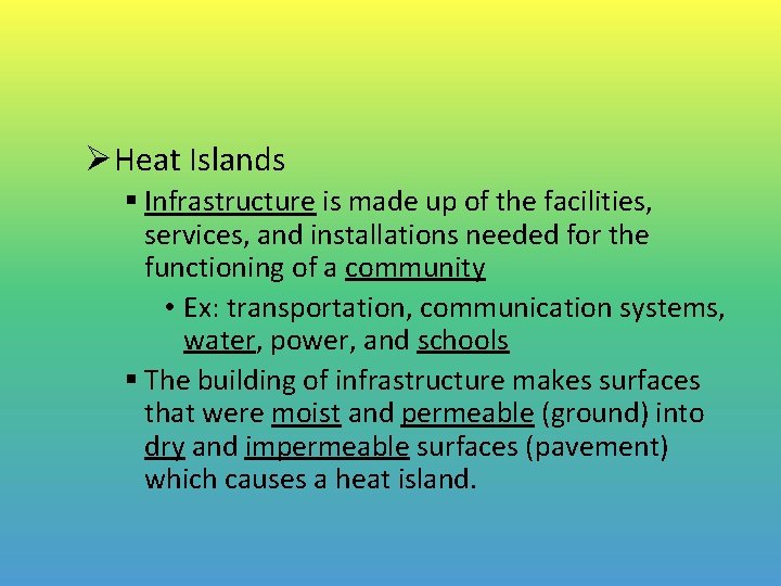 ØHeat Islands § Infrastructure is made up of the facilities, services, and installations needed