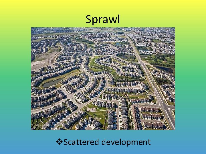 Sprawl v. Scattered development 