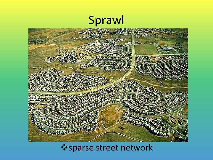 Sprawl vsparse street network 