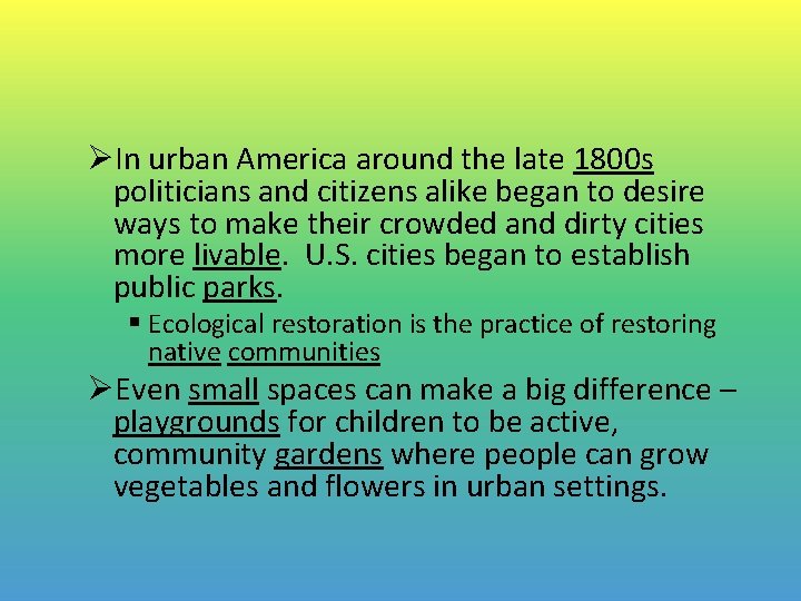 ØIn urban America around the late 1800 s politicians and citizens alike began to