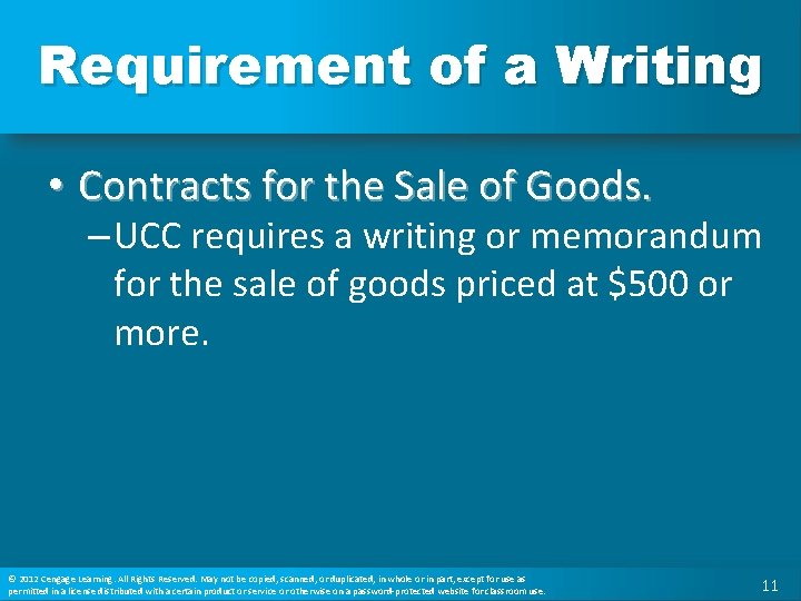 Requirement of a Writing • Contracts for the Sale of Goods. – UCC requires