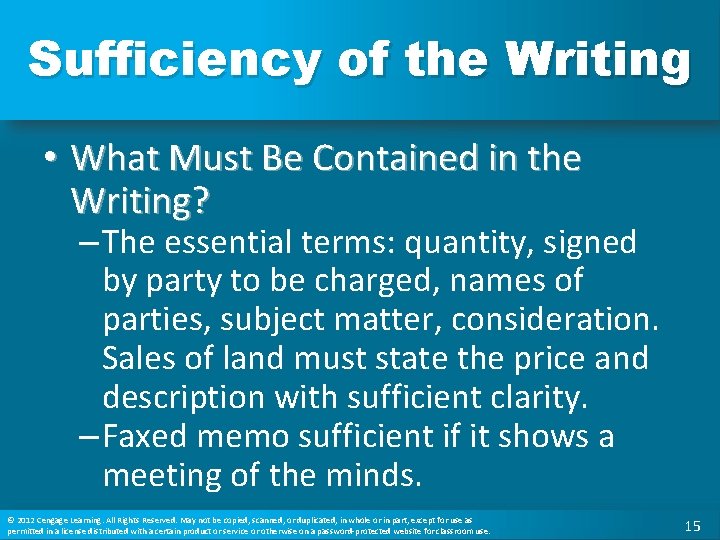 Sufficiency of the Writing • What Must Be Contained in the Writing? – The