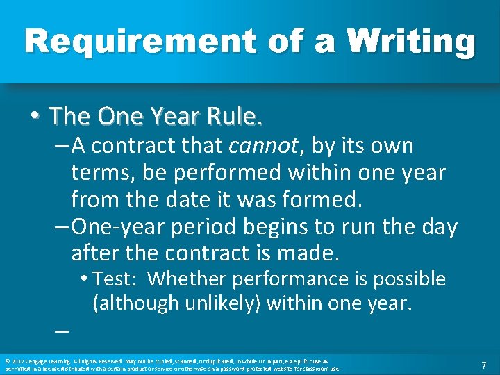 Requirement of a Writing • The One Year Rule. – A contract that cannot,