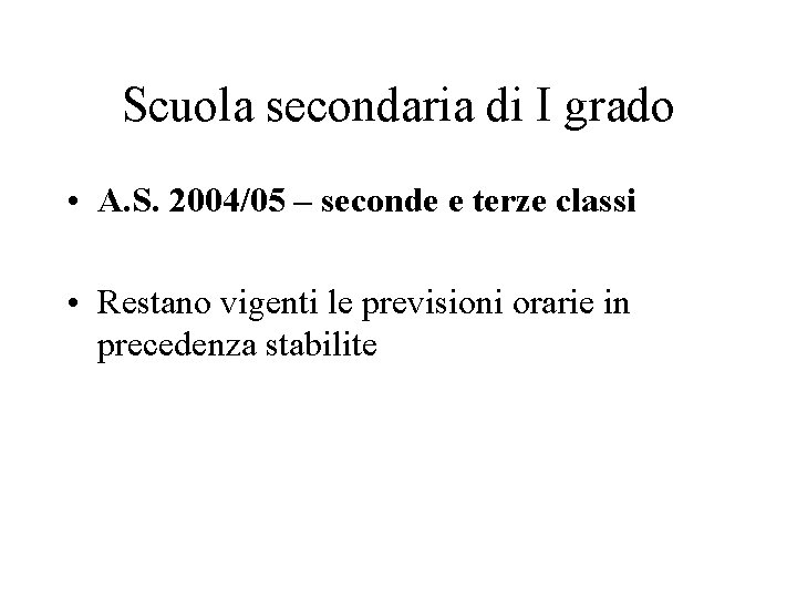 Scuola secondaria di I grado • A. S. 2004/05 – seconde e terze classi