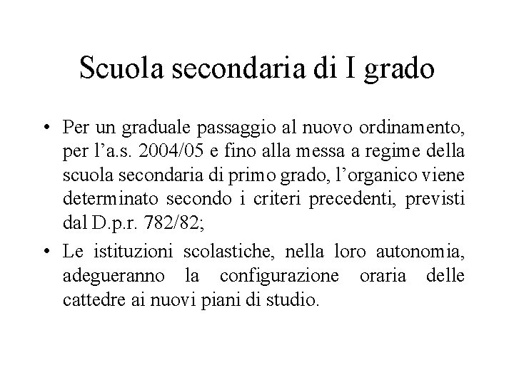 Scuola secondaria di I grado • Per un graduale passaggio al nuovo ordinamento, per