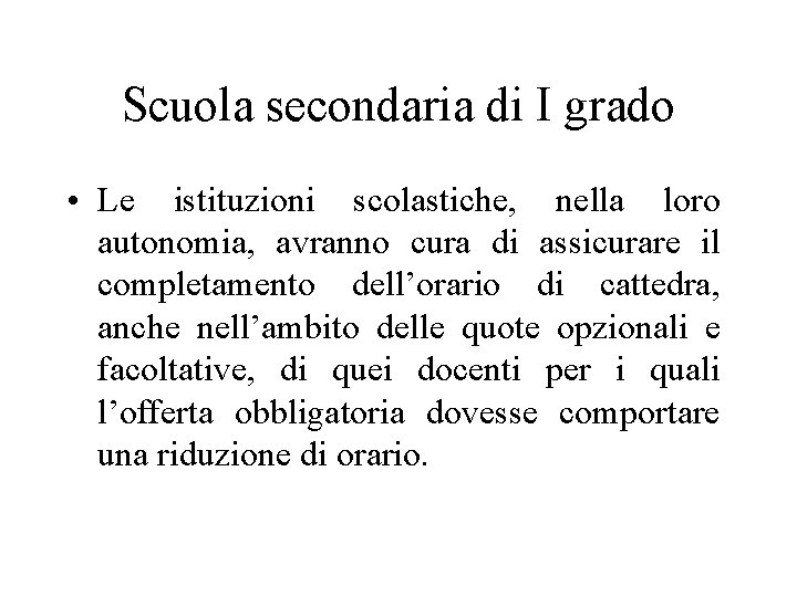 Scuola secondaria di I grado • Le istituzioni scolastiche, nella loro autonomia, avranno cura