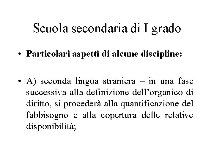 Scuola secondaria di I grado • Particolari aspetti di alcune discipline: • A) seconda