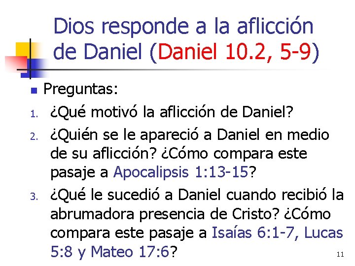 Dios responde a la aflicción de Daniel (Daniel 10. 2, 5 -9) n 1.