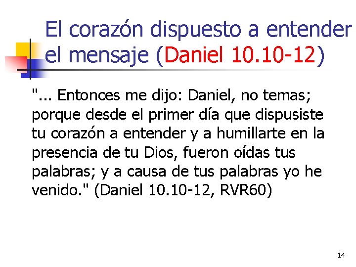 El corazón dispuesto a entender el mensaje (Daniel 10. 10 -12) ". . .