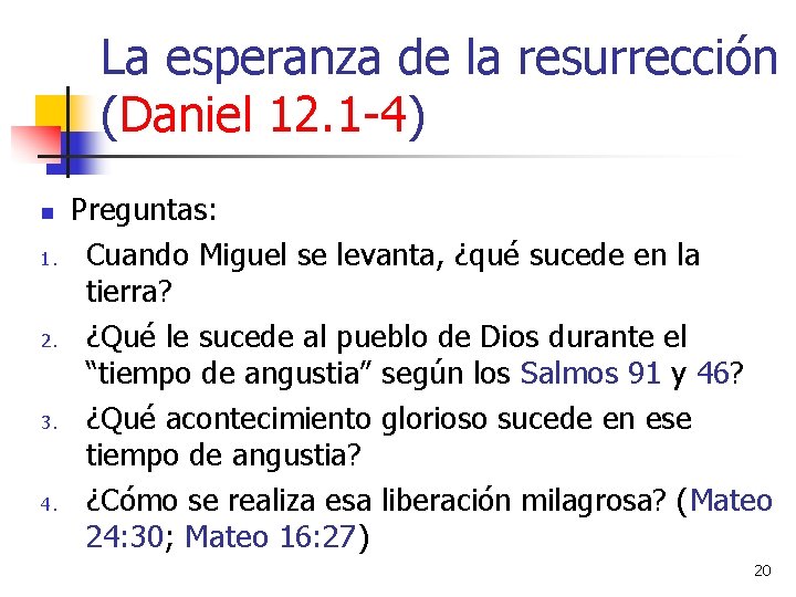 La esperanza de la resurrección (Daniel 12. 1 -4) n 1. 2. 3. 4.