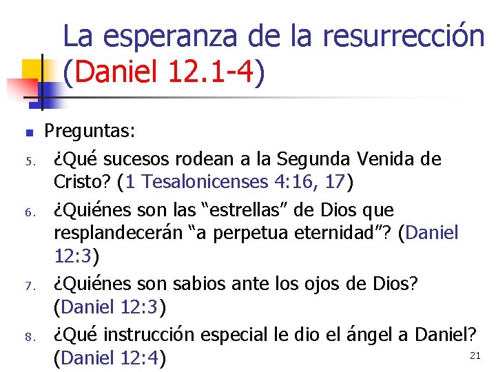 La esperanza de la resurrección (Daniel 12. 1 -4) n 5. 6. 7. 8.