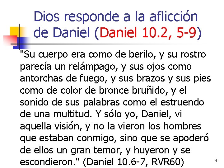 Dios responde a la aflicción de Daniel (Daniel 10. 2, 5 -9) "Su cuerpo
